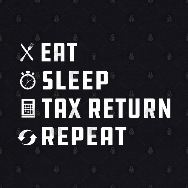 Accounting - Eat Sleep Tax Return w by KC Happy Shop